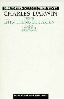 &Uuml;ber die Entstehung der Arten durch nat&uuml;rliche Zuchtwahl oder die Erhaltung der beg&uuml;nstigten Rassen im Kampfe ums Dasein - Charles Darwin
