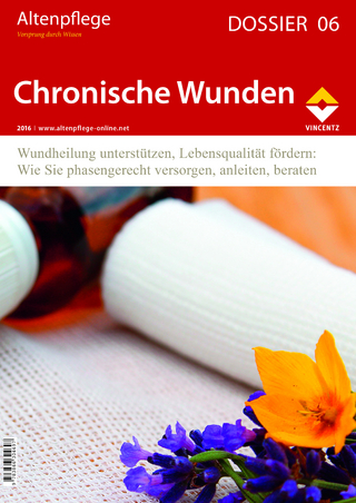 Altenpflege Dossier 06 - Chronische Wunden