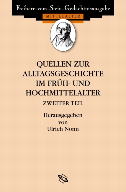 Quellen zur Alltagsgeschichte im Fr&uuml;h- und Hochmittelalter II - 