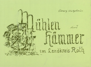 Mühlen und Hämmer im Landkreis Roth