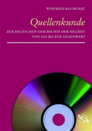 Quellenkunde zur deutschen Geschichte der Neuzeit von 1500 bis zur Gegenwart