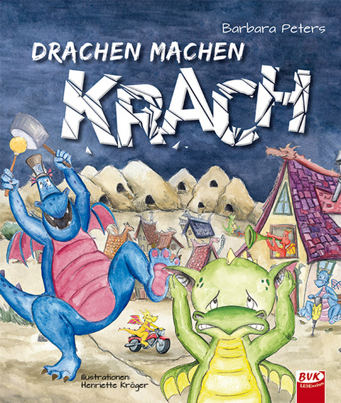 Drachen machen Krach - Barbara Peters