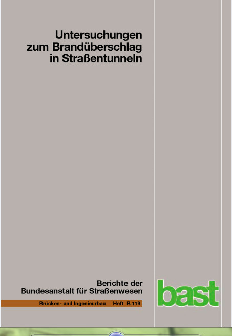 Untersuchungen zum Brand&uuml;berschlag in Stra&szlig;entunneln - J&ouml;rg Schmidt, Peter Simon, Tom Guder, Michael Juknat, Kerstin Hegemann, Frank Dehn