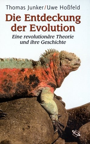 Die Entdeckung der Evolution - Uwe Hossfeld, Thomas Junker