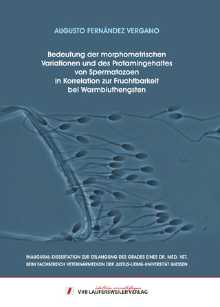 Bedeutung der morphometrischen Variationen und des Protamingehaltes von Spermatozoen in Korrelationzur Fruchtbarkeit bei Warmbluthengsten