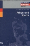 Athen und Sparta - Raimund Schulz