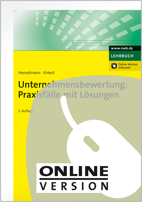 Unternehmensbewertung: Praxisf&auml;lle mit L&ouml;sungen - Klaus Henselmann, Wolfgang Kniest