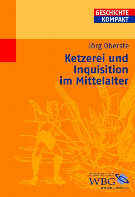 Ketzerei und Inquisition im Mittelalter - J&ouml;rg Oberste