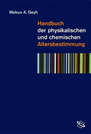Handbuch der physikalischen und chemischen Altersbestimmung