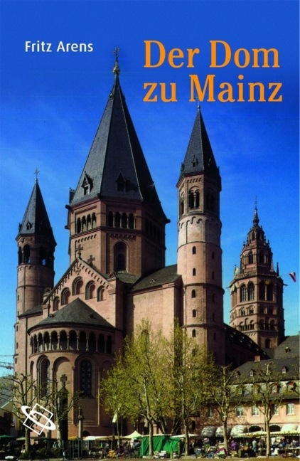 Der Dom zu Mainz - Fritz Arens