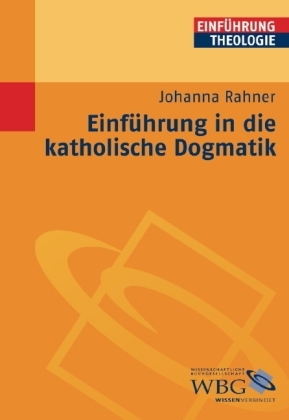 Einf&uuml;hrung in die katholische Dogmatik - Johanna Rahner