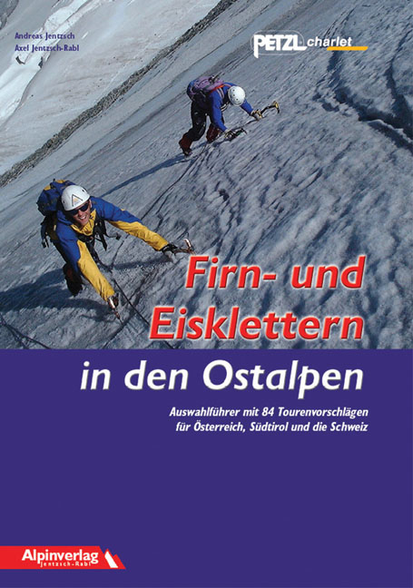 Firn- und Eisklettern in den Ostalpen - Andreas Jentzsch, Axel Jentzsch-Rabl