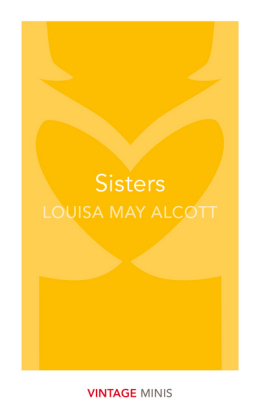 Sisters -  LOUISA MAY ALCOTT