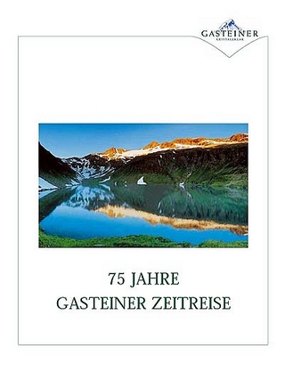 75 Jahre Gasteiner Zeitreise