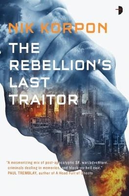 Rebellion's Last Traitor -  Nik Korpon