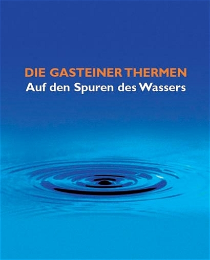 Die Gasteiner Thermen - Horst Wierer, Franz Hochwarter