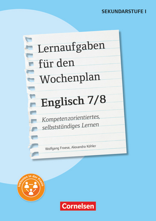 Lernaufgaben für den Wochenplan - Kompetenzorientiertes, selbstständiges Lernen - Englisch - Klasse 7/8