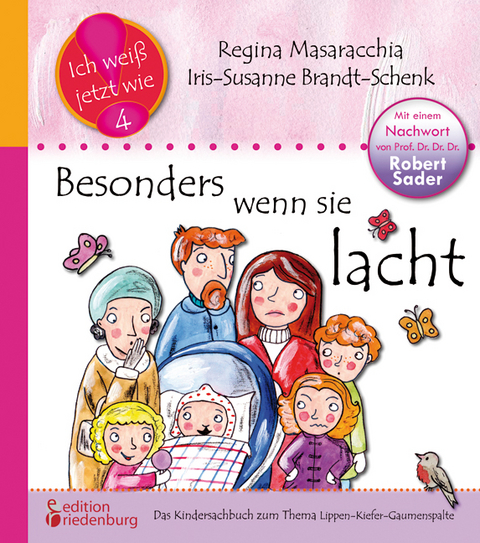 Besonders wenn sie lacht: Das Kindersachbuch zum Thema Lippen-Kiefer-Gaumenspalte - Regina Masaracchia, Iris S Brandt-Schenk