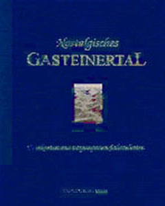 Nostalgisches Gasteinertal - Franz Hochwarter