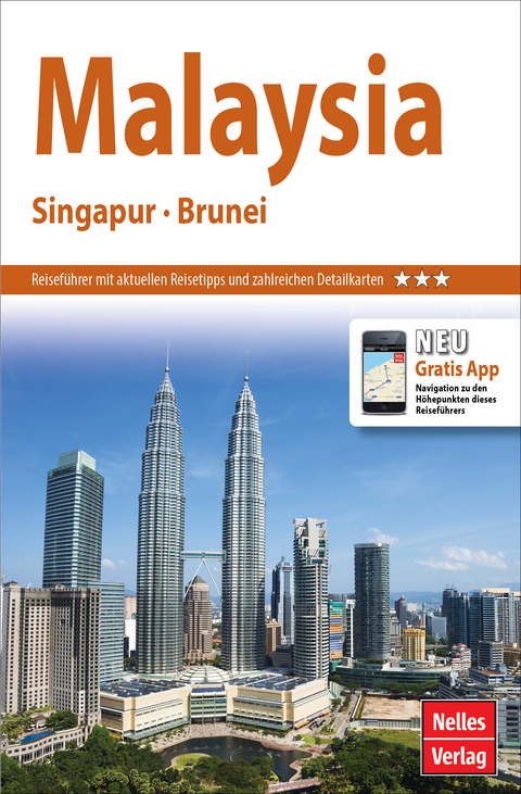 Nelles Guide Reisef&uuml;hrer Malaysia - Singapur - Brunei