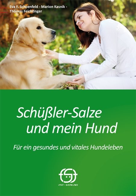 Sch&uuml;&szlig;ler-Salze und mein Hund - Eva Schoenfeld, Marion Kasnik, Thomas Feichtinger