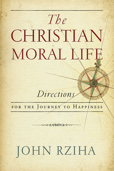 The Christian Moral Life - John Rziha