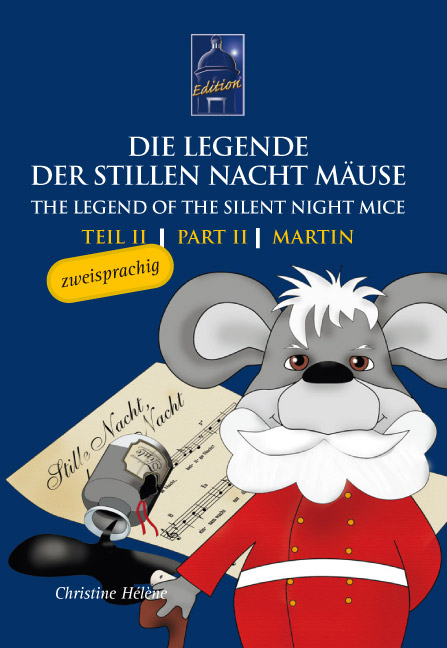 Die Legende der Stillen Nacht M&auml;use /The Legend of the Silent Night Mice - Christine H&eacute;l&egrave;ne