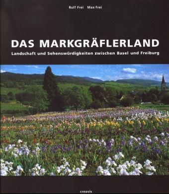 Das Markgr&auml;flerland - Rolf Frei, Max Frei