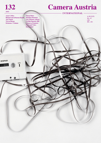 Camera Austria International 132 - Simon Baier, Matthias Reichelt, Guy Mannes-Abbott, Cecilia Fajardo-Hill