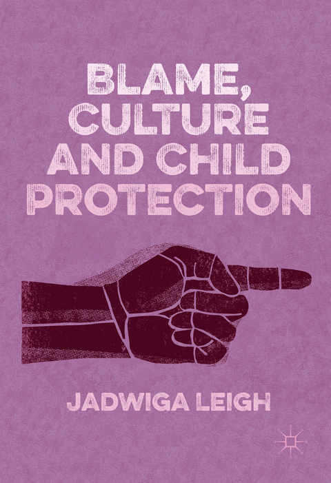 Blame, Culture and Child Protection - Jadwiga Leigh