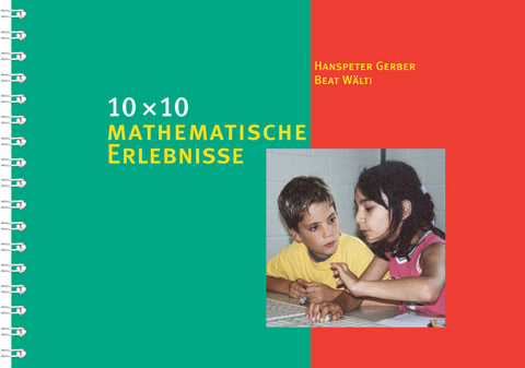 10 &times; 10 mathematische Erlebnisse - Hanspeter Gerber, Beat W&auml;lti