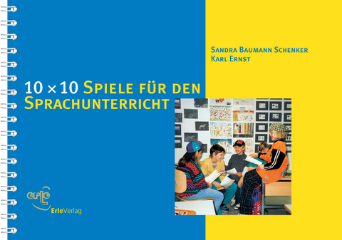 10 &times; 10 Spiele f&uuml;r den Sprachunterricht - Sandra Baumann, Karl Ernst