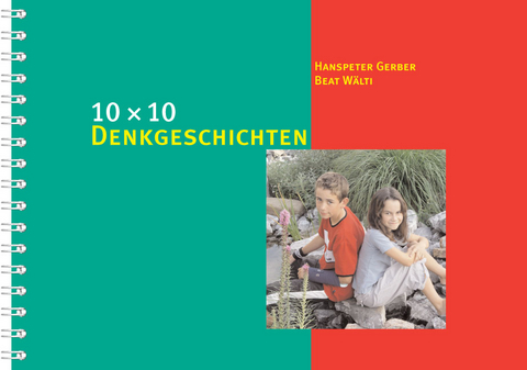 10 x 10 Denkgeschichten - Hanspeter Gerber, Beat W&auml;lti