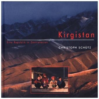 Kirgistan - Christoph Sch&uuml;tz