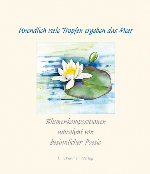 Unendlich viele Tropfen ergeben das Meer - Clivia M Buchmann