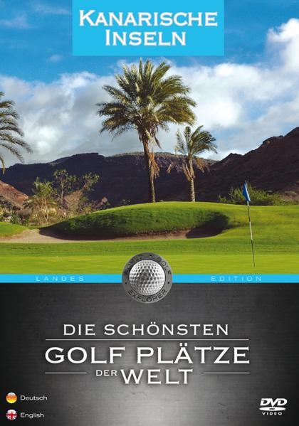 Kanarische Inseln - Die sch&ouml;nsten Golf Pl&auml;tze der Welt