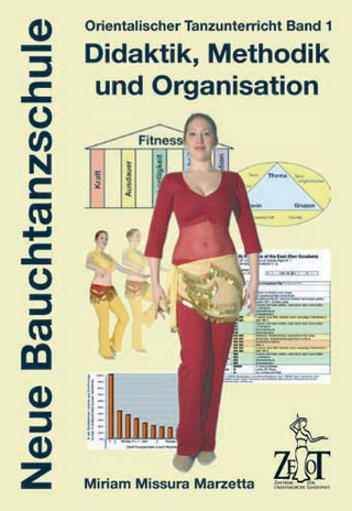 Orientalischer Tanzunterricht Band 1: Didaktik, Methodik und Organisation