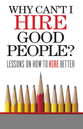 Why Can't I Hire Good People?