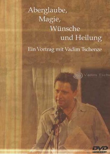 Aberglaube, Magie, W&uuml;nsche und Heilung - Vadim Tschenze
