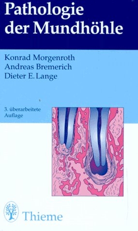 Pathologie der Mundh&ouml;hle - Konrad Morgenroth, Andreas Bremerich