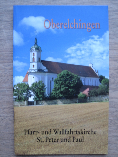 Oberelchingen - Pfarr- und Wallfahrtskirche St. Peter und Paul - Elmar Theisen, Wladyslaw Poddebniak, Franz Walter, Karl R&ouml;sch