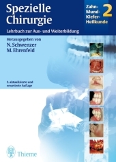 Zahn-Mund-Kiefer-Heilkunde. Lehrbuchreihe zur Aus- und Weiterbildung / Zahn-Mund-Kiefer-Heilkunde (Chirurgie). Lehrbuch zur Aus- und Weiterbildung / Spezielle Chirurgie - 