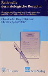 Rationelle dermatologische Rezeptur: - Claus Garbe, Holger Reimann, Christine Sander-B&auml;hr