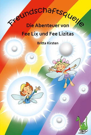 ﻿Freundschaftsquelle - Die Abenteuer von Fee Lix und Fee Lizitas