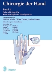 Chirurgie der Hand (in 2 Bdn.),  Bd. 2: Sekund&auml;reingriffe, Traumatologie des Handgelenks - 