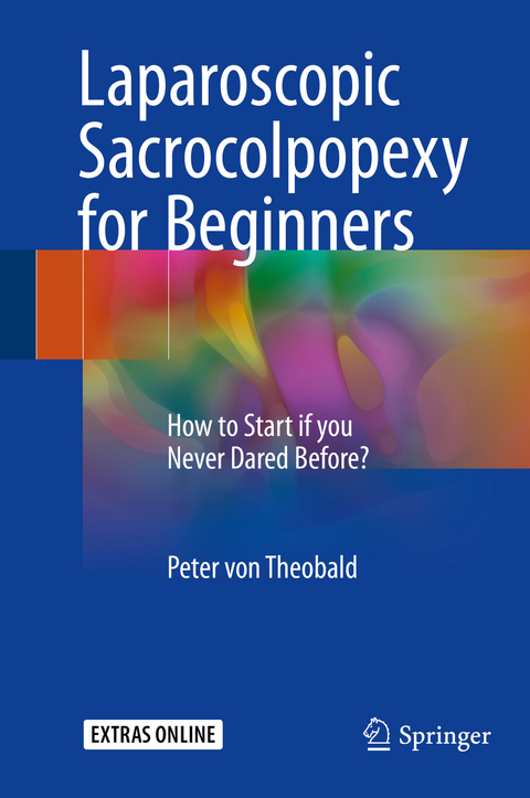 Laparoscopic Sacrocolpopexy for Beginners - Peter von Theobald