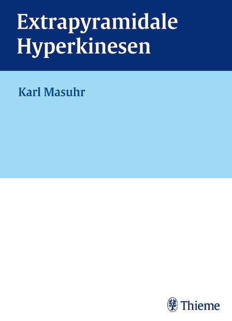 Extrapyramidale Hyperkinesen - Karl Friedrich Masuhr