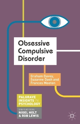 Obsessive Compulsive Disorder - Graham Davey, Suzanne Dash, Frances Meeten