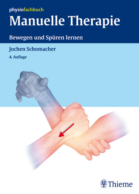 Manuelle Therapie. Bewegen und Sp&uuml;ren lernen - Jochen Schomacher
