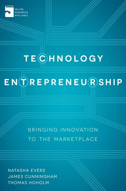 Technology Entrepreneurship - Dr Natasha Evers, James Cunningham, T. Hoholm